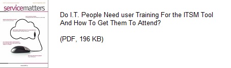 Do I.T. People Need User Training For the ITSM Tool and How to Get Them to Attend.PDF